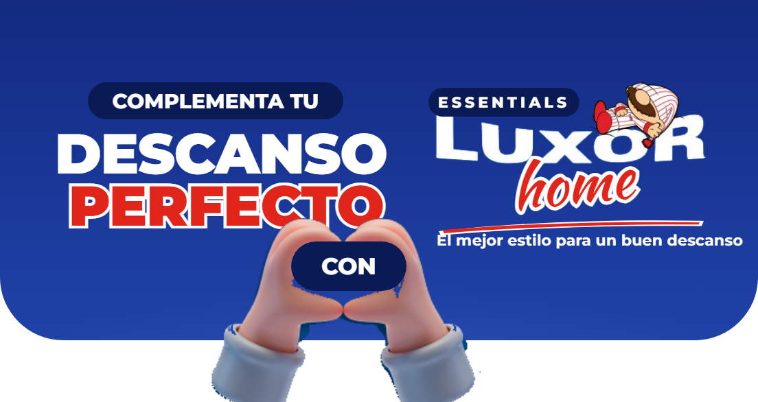 Complementa tu descanso perfecto con Luxor Home, banner